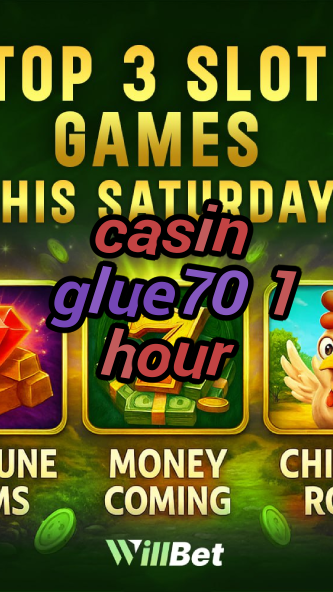 casin glue70 1 hour-buildcasinogames.igamblingorder.com